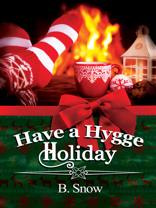 Title details for Have a Hygge Holiday by B. Snow - Available